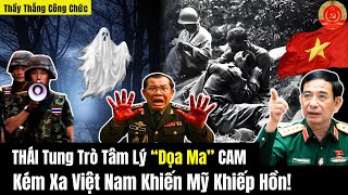 THAI Plays Psychological Scare Tricks on CAM - Far Behind Vietnam, Making America Terrified!