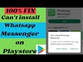 How to Fix Can’t install whatsapp Messenger on playstore  2024 only working solution.