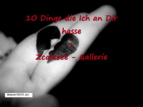 1O Dinge die ich an Dir hasse + Zcalacee - Gallerie