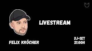 &quot;Felix Kröcher&quot; Livestream Dj Set 21:00h @Club Katze