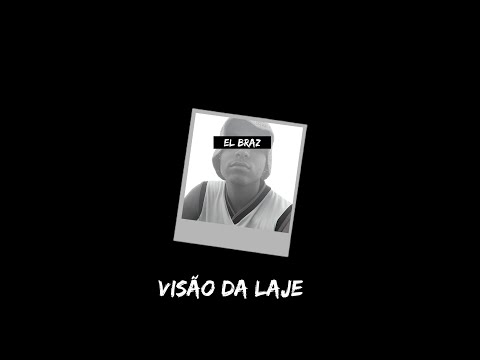 EL Braz -  Visão da Laje                       prod:(  @chrysbxdbeats)