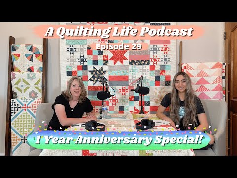 Episode 29: One Year Anniversary! Looking Back and Looking Forward, and the Future of Quilting