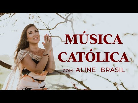 O Melhor da Música Católica 2025 - Aline Brasil