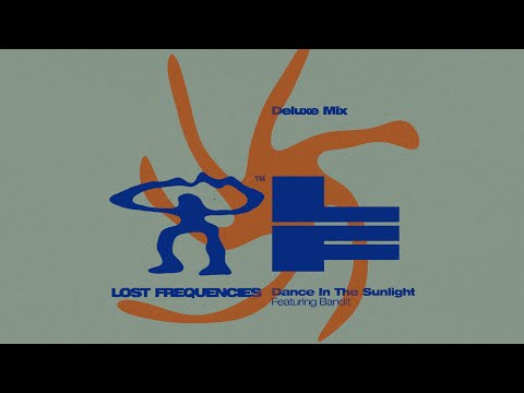 Lost Frequencies - Dance In The Sunlight (feat. Bandit) (Deluxe Mix)