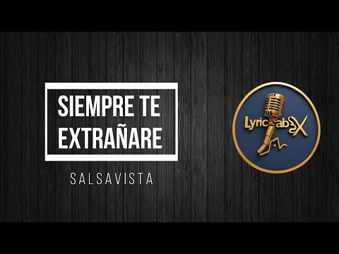 Siempre te Extrañare, SalsaVista, Video letra - LyricLabX