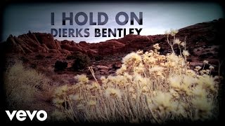 Dierks Bentley - I Hold On (Official Lyric Video)