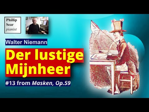 Walter Niemann: Masken, Op.59: 13 - Der lustige Mijnheer