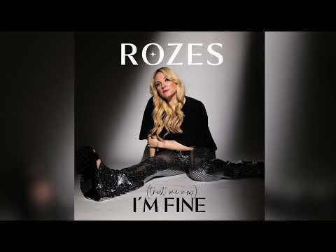 ROZES - (Trust Me Now) I'm Fine (Official Audio)