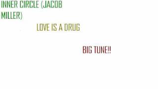 INNER CIRCLE (JACOB MILLER) - LOVE IS A DRUG.wmv