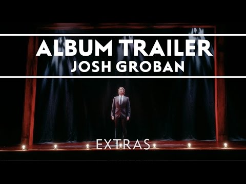 Josh Groban - Stages - (Album Trailer) [EXTRAS]