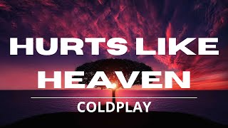 Coldplay - Hurts Like Heaven (Lyrics) Video