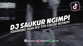 Download lagu DJ KAHAYANGAN MAH IEU TEH SAKUR NGIMPI - DJ SUNDA SAUKUR NGIMPI || DJ TIKTOK TERBARU mp3