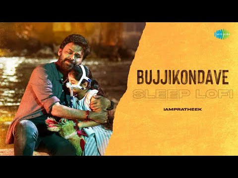 Bujjikondave - Sleep Lofi | Saindhav (Telugu) | Santhosh Narayanan | S.P. Charan | IAMPRATHEEK