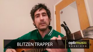 Blitzen Trapper | opbmusic Home Session