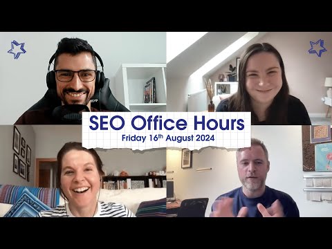 SEO Office Hours 16th August 2024 ft. David Carrasco Pamies, Abby Webb, Mike Chidzey, Jo Turnbull