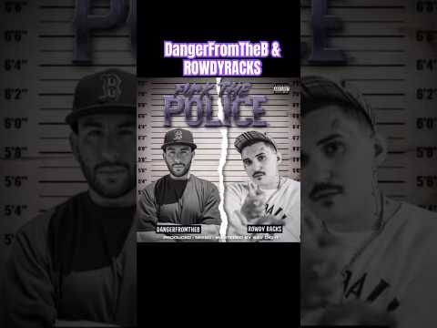 DangerFromTheB x Rowdy Racks F*ck The Police #HipHopRap