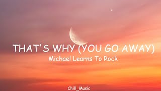 Download lagu That's Why (You Go Away) | Michael Learns To Rock | Lyrics (Loop Video) mp3