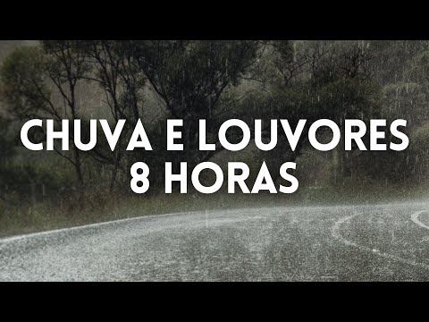8 Horas Louvores e Hinos Com Chuva e Piano Instrumental | Orar, Dormir, Acalmar, Relaxar, Estudar
