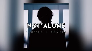 Son Lux - Not Alone (slowed + reverb)