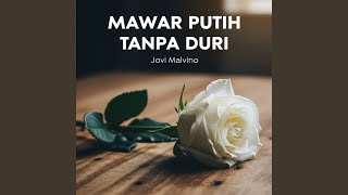 Download lagu Mawar Putih Tanpa Duri mp3