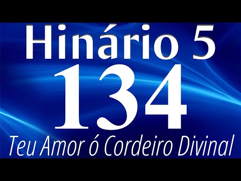 HINO 134 CCB - Teu Amor ó Cordeiro Divinal - HINÁRIO 5 COM LETRAS