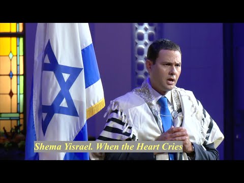 Shema Yisrael. When the Heart Cries