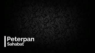 Download lagu PETERPAN - Sahabat (lirik) mp3