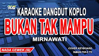 Download lagu Bukan Tak Mampu Karaoke Nada Wanita (Mirnawati) mp3