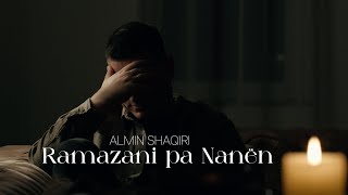 Almin Shaqiri - Ramazani Pa Nanën