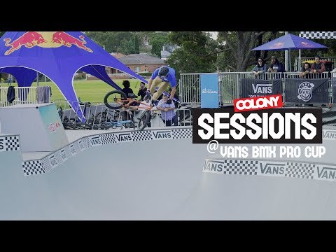 Sessions - Vans BMX Pro Cup - Colony BMX