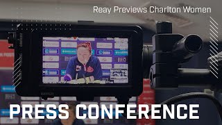 We're relaxed about the position we're in | Reay Previews Charlton Women | Press Conference