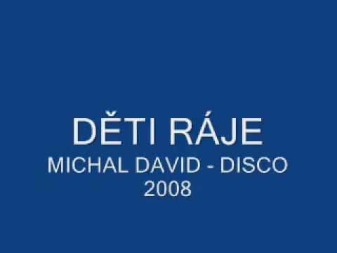 MICHAL DAVID - DISCO 2008 - DĚTI RÁJE.mp4