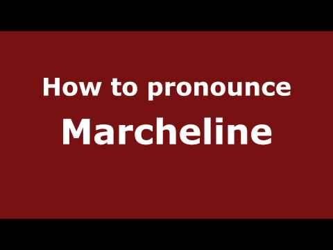 How to Pronounce Marcheline - PronounceNames.com