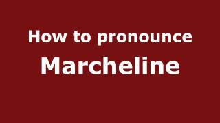 How to pronounce Marcheline