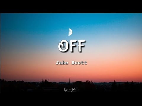 OFF - Jake scott | Lyrics |