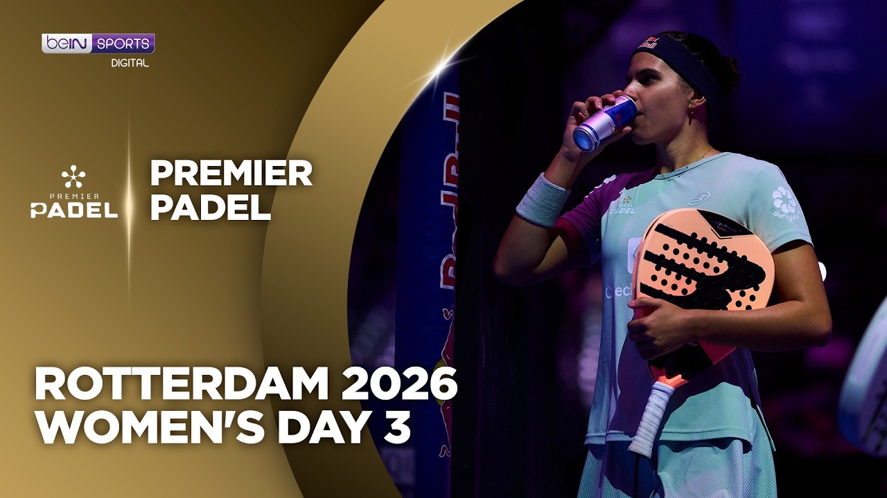 Women's Day 3 Rotterdam | Premier Padel HIGHLIGHTS | 10/01/2026 | beIN SPORTS USA