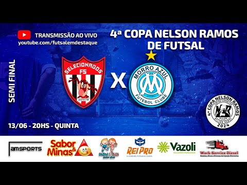 4ª COPA NELSON RAMOS DE FUTSAL - SELECIONADOS X MORRO AZUL X - SEMI FINAL