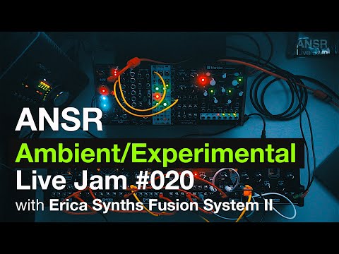 ANSR - Ambient/Experimental Live Jam-020 with Fusion System II