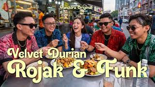 Download lagu Velvet Durian - Rojak & Funk (Pandora Original) mp3