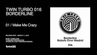 TT016 - Borderline - Make Me Crazy