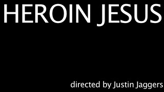 Heroin Jesus - the gospel according to Danny Cosby