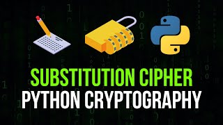 Substitution Cipher in Python - Simple Cryptography