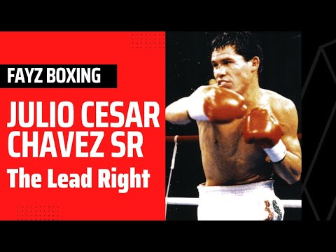 Julio Cesar Chavez Sr  - The Lead Right