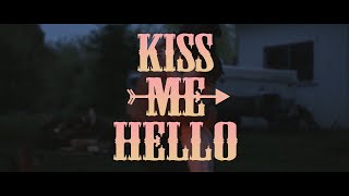 Kiss Me Hello Music Video