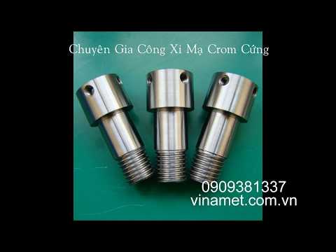 Dịch Vụ Xi Mạ Crom Cứng Bình Dương TPHCM - Công Ty Xi Mạ VINAMET