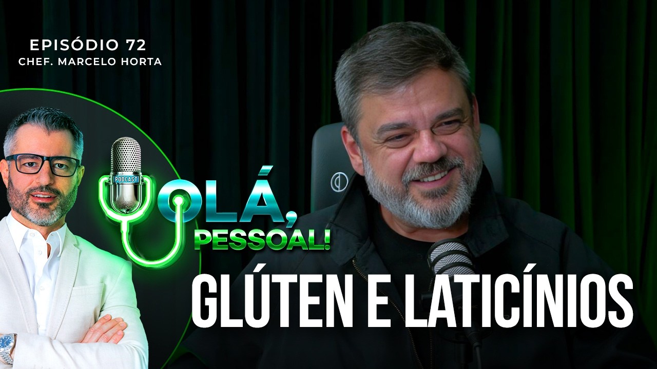 Os Perigos do Glúten na sua Vida - Chef Marcelo Horta | Olá, Pessoal #72