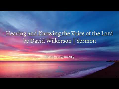David Wilkerson - Hearing and Knowing the Voice of the Lord | Sermon