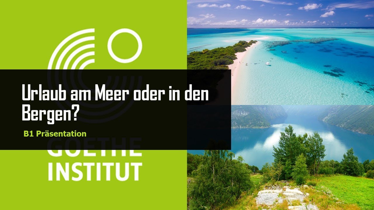 Urlaub am Meer oder in den Bergen? | B1 Präsentation
