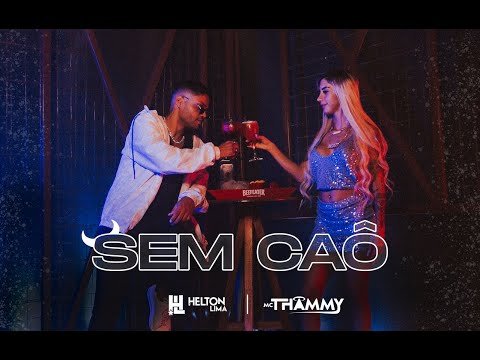 SEM CAÔ - HELTON LIMA feat. MC THAMMY