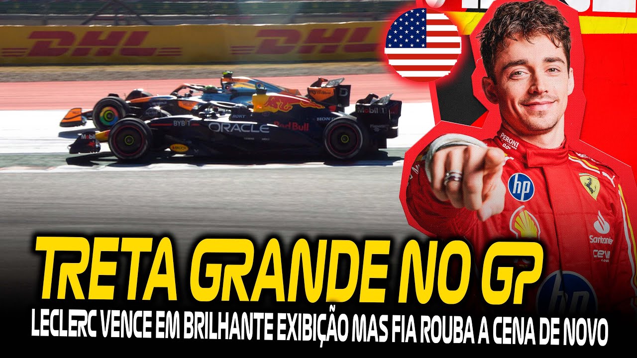 TRETA BRABA NO FINAL OFUSCA BRILHANTE VITÓRIA DE LECLERC! NORRIS FOI ROUBADO NO GP ESTADOS UNIDOS